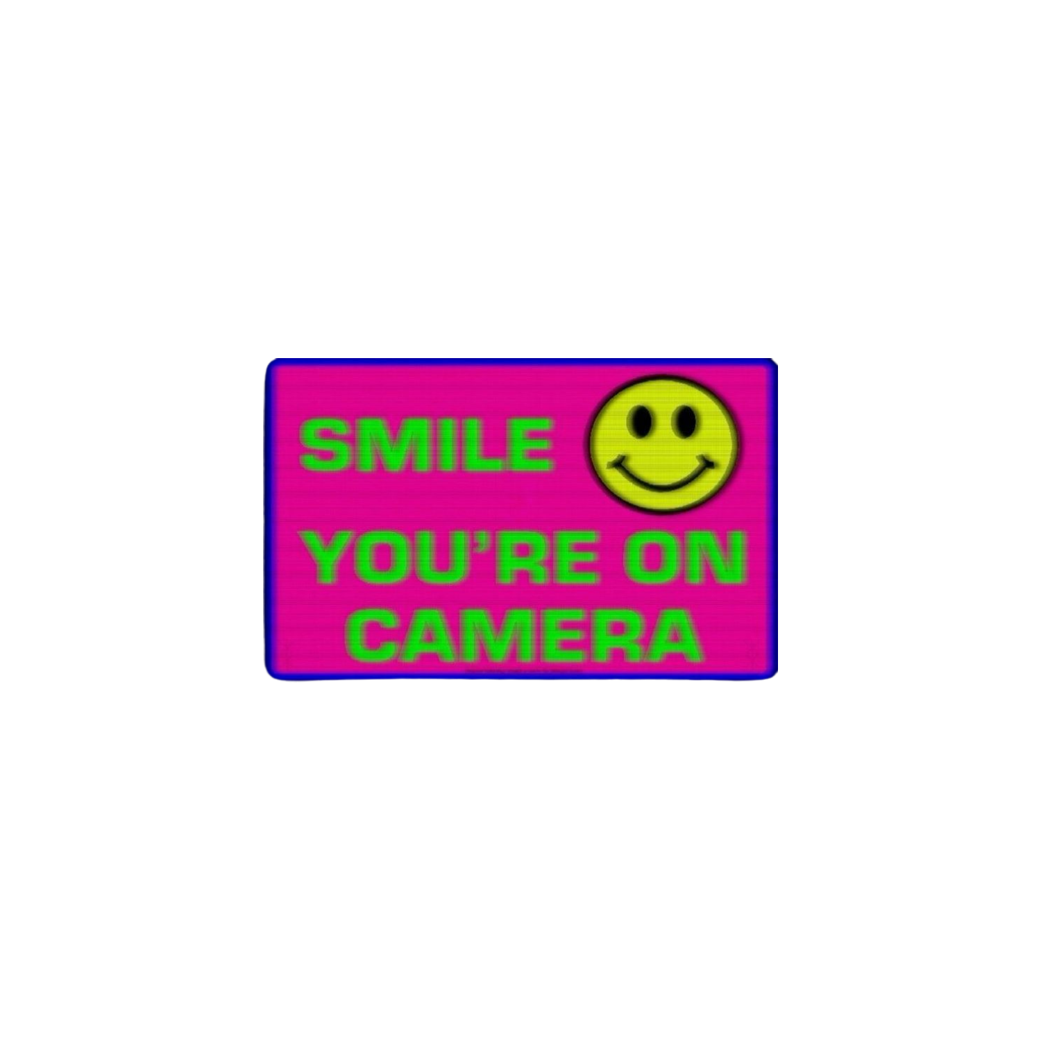 Smile You're On Camera